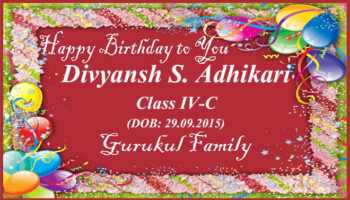 Happy Birthday - Divyansh Singh Adhikari - Class IV (C) Happy Birthday - Divyansh Singh Adhikari - Class IV (C)